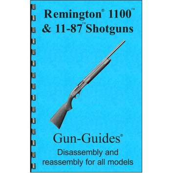 GUN-GUIDES ASSEMBLY AND DISASSEMBLY GUIDE FOR THE REMINGTON 1100, PAPER BLUE