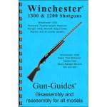GUN-GUIDES WINCHESTER 1300/1200 SHOTGUNS ASSEMBLY & DISASSEMBLY GUIDE