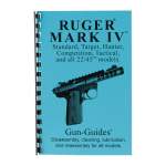GUN GUIDES RUGER®MARK IV® ASSEMBLY AND DISASSEMBLY GUIDE
