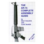 Scott A. Duff AR-15 Complete Assembly Guide