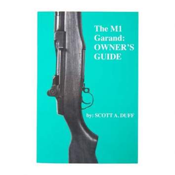 Scott A. Duff The M1 Garand Owner'S Manual