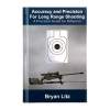 Applied Ballistics Accuracy And Precision For Long Range Shooting