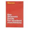 Starrett The Starrett Book For Student Machinists
